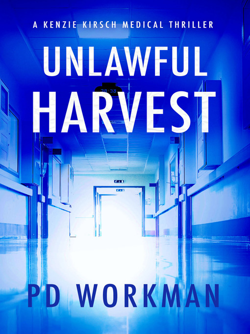 Title details for Unlawful Harvest by P.D. Workman - Available